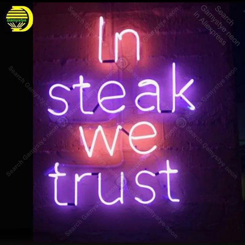 Neon Sign for In Steak We Trust Neon Bulbs Sign lamp Pub Display Beer Light up wall sign Neon Signs for Room Letrero Lampara