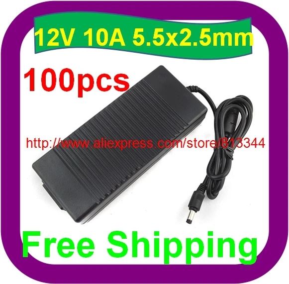 

100 pcs High quality DC 12V 10A 120W LED Power Supply Charger for 5050 3528 SMD LED Light or LCD Monitor CCTV