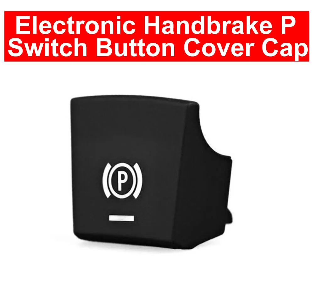 

TPU Electronic Handbrake Parking Switch P Button Cap For BMW 5/7 Series F01 F02 F07 F10 F11 09-2014 For 520 523 F10 F02 14-2017