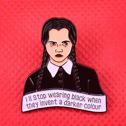 Wednesday Addams enamel pin black aesthetic brooch monochrome art funny quote sarcastic badge family Gothic 90s Halloween gift