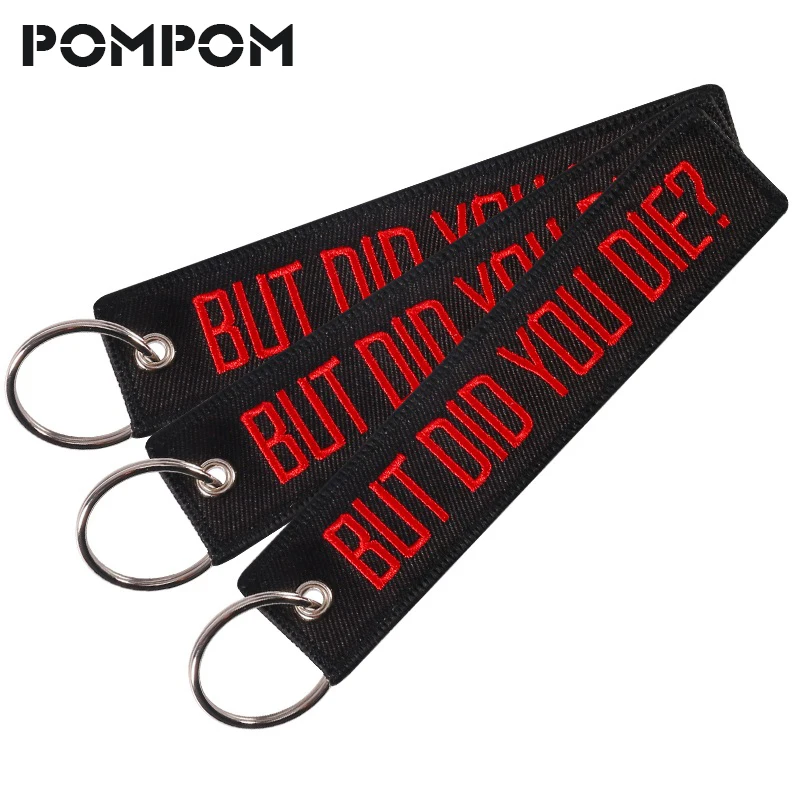 

3PC/Lot KeyChain Holder For Motorcycles and car 1PC 13X2.8CM BUT DID YOU DIE Emboridery OEM ATV keychain keyring Key Fob Jewelry