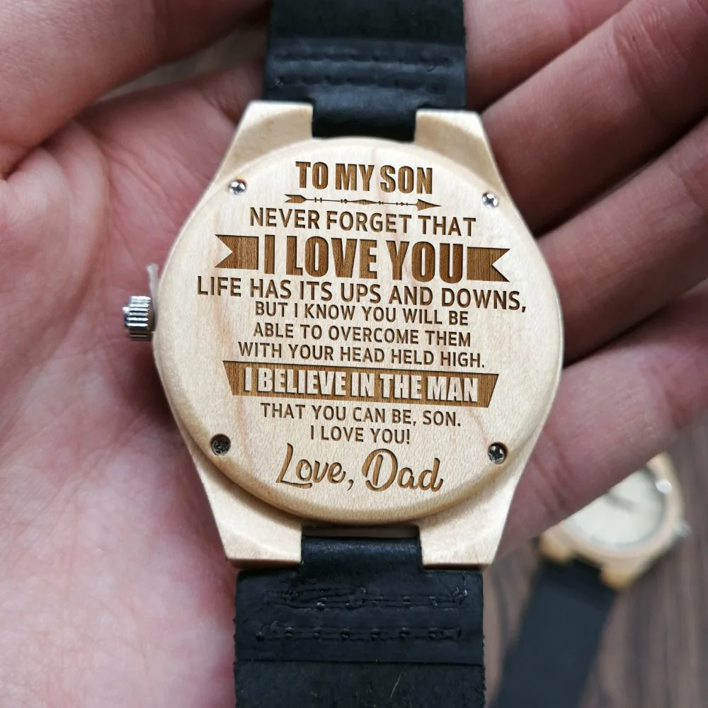 

TO MY SON ENGRAVED WOODEN WATCH I BELIEVE IN THE MAN THAT YOU CAN BE, SON