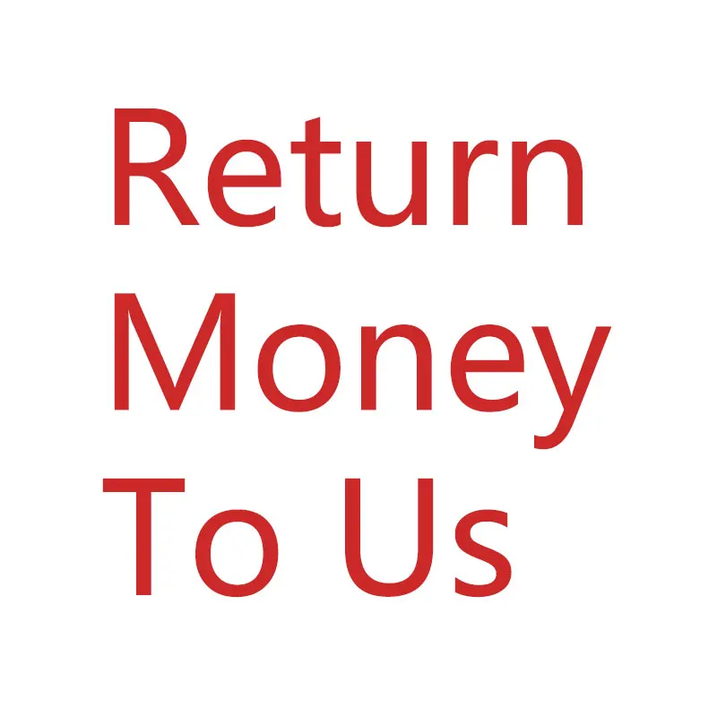 

Return The Money To Us