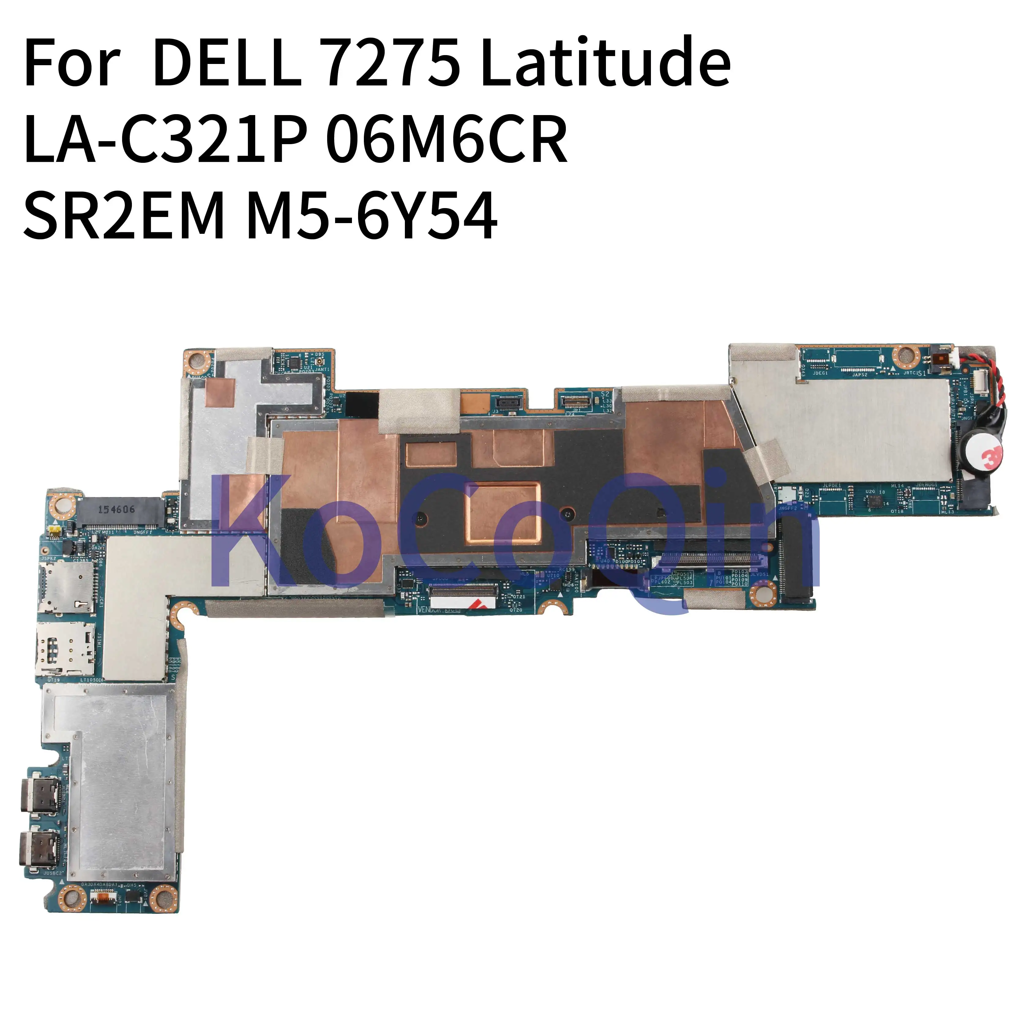 

Материнская плата KoCoQin для ноутбука DELL XPS 9250 Latitude 7275 SR2EG M5-6Y57 4 Гб, системная плата 06M6CR 0P98DK LA-C321P SR2EM M5-6Y54