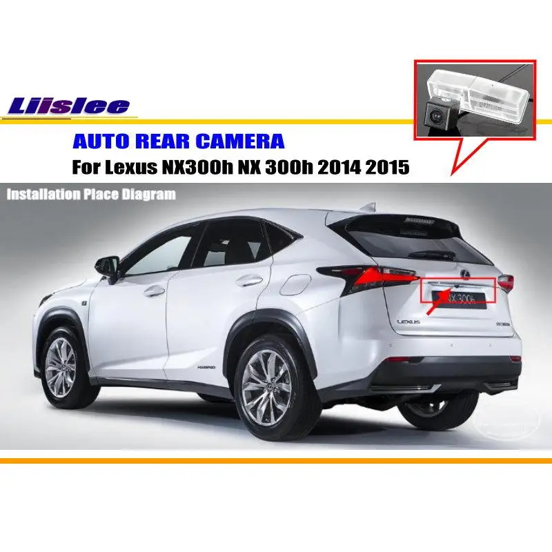 

Для Lexus NX300h NX 300h 2014-2019 Автомобильная камера заднего вида, резервная задняя парковочная Автомобильная HD фотокамера, комплект аксессуаров