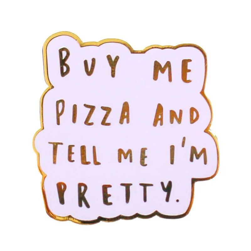 دبوس من المينا, اشترِ لي بيتزا تحفيزية #1