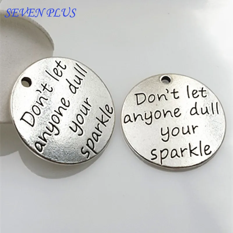 

Newest 20Pieces/Lot 23mm Antique Silver plated Don't Let Anyone Dull Your Sparkler Message Charms Inspiration Necklace Pendant