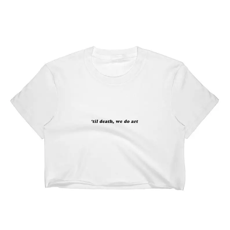 

Skuggnas New Arrival Til Death We Do Art T-shirt Art Quote Artist Gifts Aesthetic Clothing Tumbler T-shirt Crop Top Women shirt