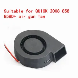 Original QUICK Fan Duitable For QUICK 2008 858 858D Air Gun Fan Wind Gun Refit Big Fan Fan Is More Powerful