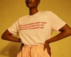 Sugarbaby Women Need More Sleep Than Men Because Fighting the Patriarchy Exhausting T-Shirt Funny Sarcastic Tumblr T shirt