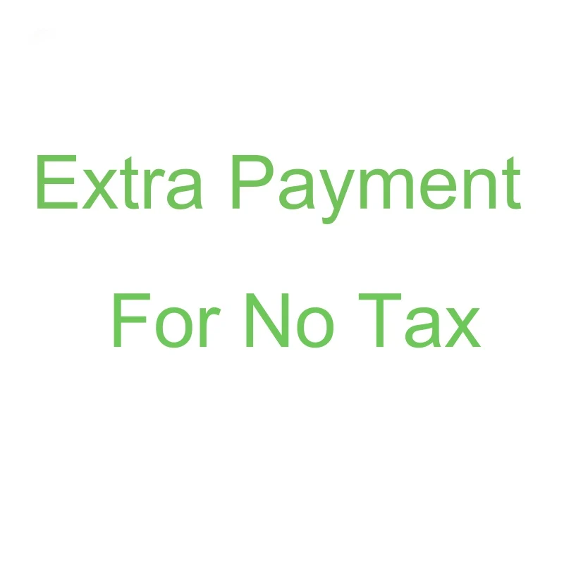 

Extra payment for No Tax