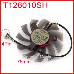 Free Shipping T128010SH 12V 0.25A 75mm 40x40x40mm For ASUS GTX560 HD5870 Graphics Card Cooling Fan 4Wire 4Pin