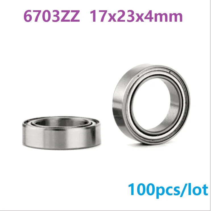 

100pcs/lot 6703ZZ 6703 ZZ 17x23x4 mm Bearing shielded Thin Tube Deep Groove Ball Bearing 17*23*4mm 6703Z