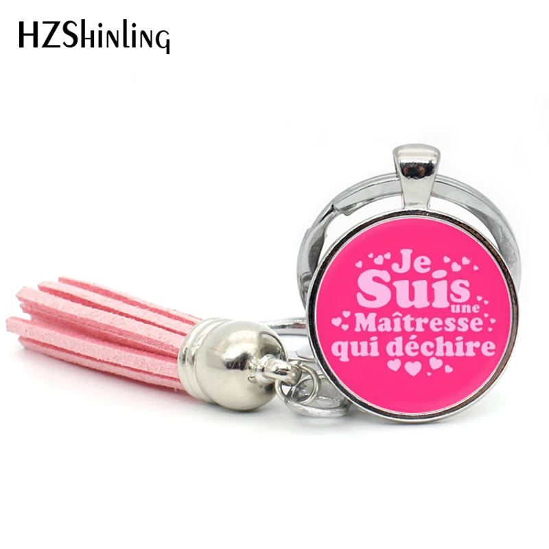 2017 Fashion Quote Tassel Keyring Je Suis Une Maitresse Qui Dechire Keychain Round Jewelry Glass Cabochon Key Chain Gifts