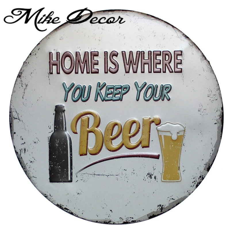 

[ Mike Decor ] HOME IS WHERE YOU KEEP YOUR BEER Round sign painting Retro Gift Metal Craft Hotel Home decor YA-958