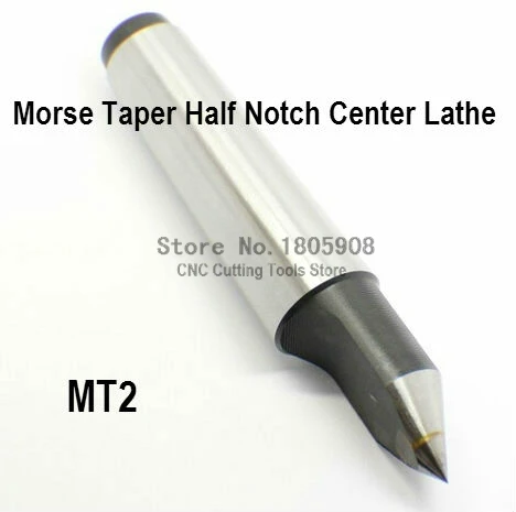 1PCS Lathes Tailstock Machine Tool MT2 MORSE TAPER Half Notch Center LATHE CNC TOOL & WORKHOLDING TURNING