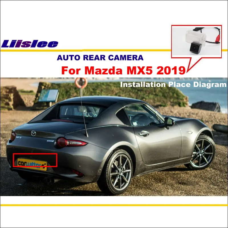 

Для Mazda MX5 MX-5 2019 2020 Автомобильная камера заднего вида, резервная парковочная задняя Автомобильная искусственная задняя камера, комплект аксессуаров