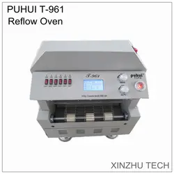 PUHUI T-961 220V Reflow Oven Infrared IC Heater BGA SMD SMT Reflow Wave Oven Rework Station Infrared IC Heater Soldering Station