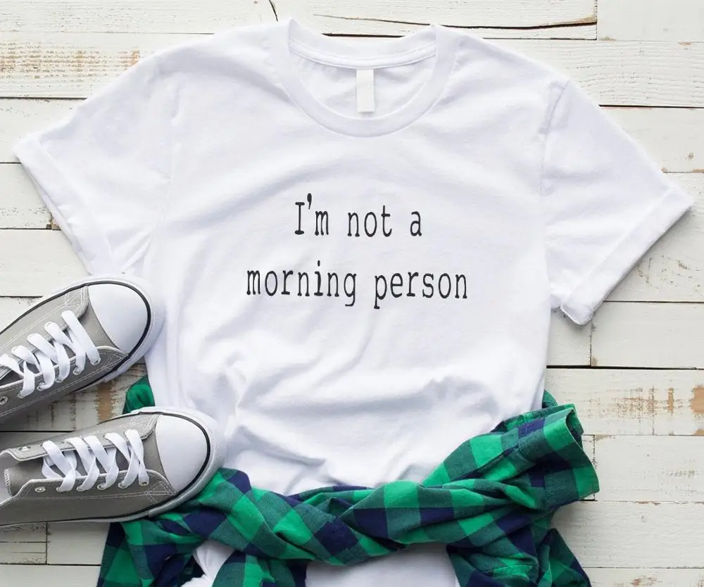 Skuggnas New Arrival I'm not a Morning Person Funny T-Shirt Teenage Girl Clothes Gifts Graphic Tee Drop Shipping