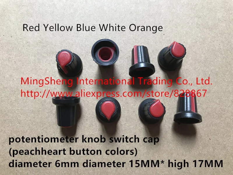 Original new 100% potentiometer knob switch cap (peachheart button colors) diameter 6mm diameter 15MM* high 17MM (SWITCH)