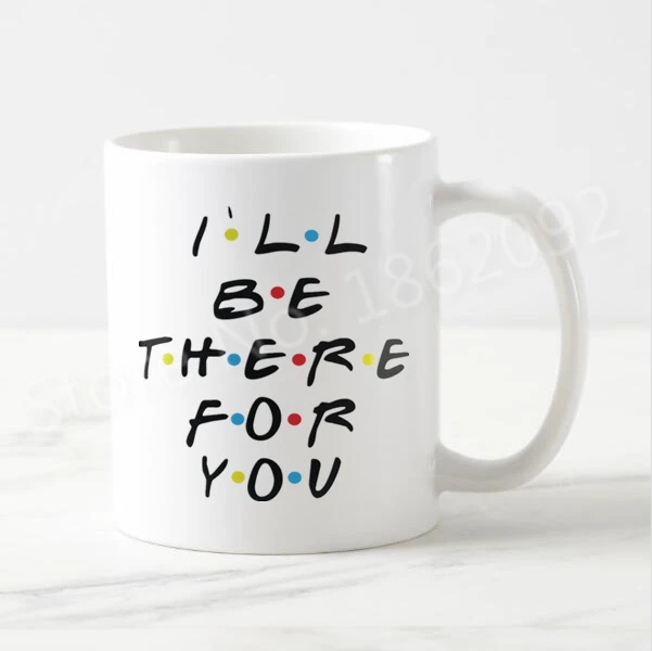 Funny Friends TV Mug I'll Be There For You Friends Coffee Mug Beer Tea Cups Novelty Best Friends Bestie Gifts Friendship Quote