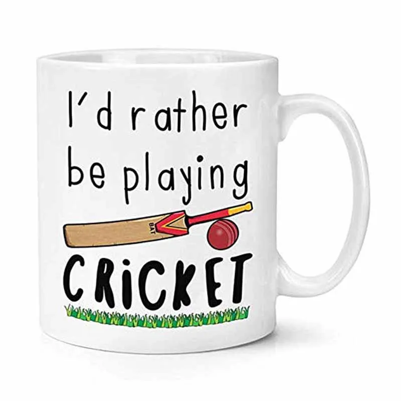 I'd Rather Be Playing Cricket Mug Cup, 11oz Ceramic Coffee Mug/Tea Cup, High Gloss