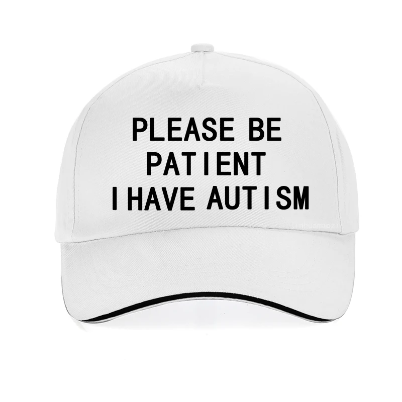 Please Be Patient I Have Autism letter Print gorras de béisbol para hombres y mujeres, 100% algodón, gorra de papá, sombrero snapback ajustable,