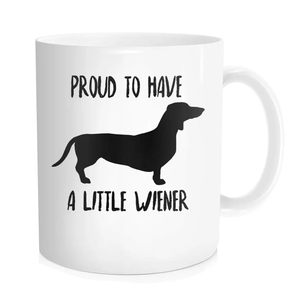 Dachshund Coffee Mug, Proud To Have A Little Wiener, Dog Lover Gifts Best Dachshund Mom Ever Animal Pet Owner Rescue Gift, Funny