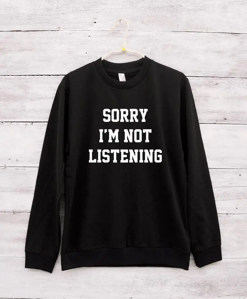 

Skuggnas New Arrival Sorry i'm not listening Funny Sweatshirt Women Funny Gifts Tumblr Sweatshirt 90s aesthetic Clothing