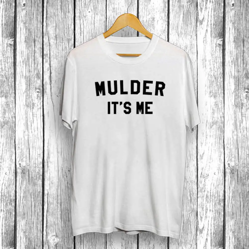 2019 Mulder It\'s Me T-Shirts Funny Slogan Shirt The X-Files Inspired Humor Shirt Women Tumblr Tshirt