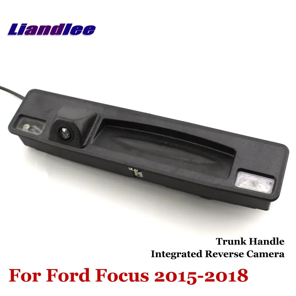 

For Ford Focus 2015 2016 2017 2018 2019 Car Trunk Handle Rear View Camera Parking Kit Accessories Integrated HD CCD RCA NTSC