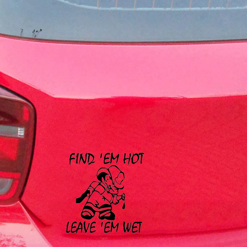 For Find Em Hot Leave Em Wet Fire Department Car Truck Window Vinyl Decal Sticker Car Accessories Motorcycle Helmet Car Styling