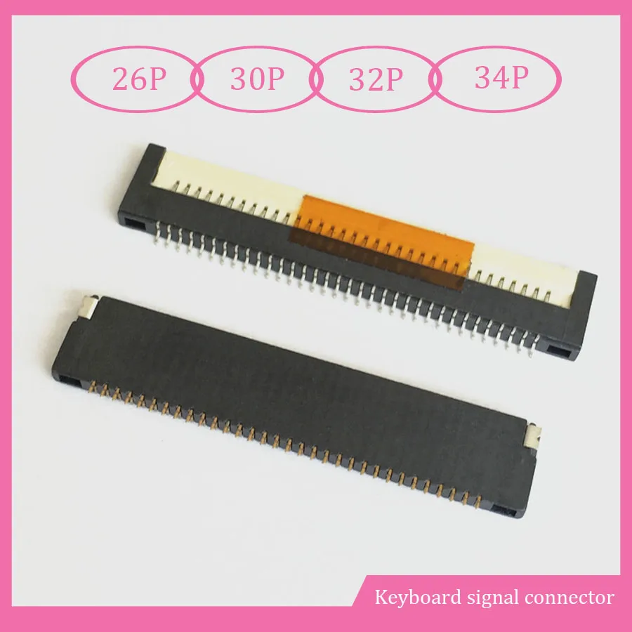 10pcs/lot 0.8mm Pitch FPC FFC Flat Cable Connector Socket 26Pin 30pin 32Pin 34Pin for Laptop keyboard interface