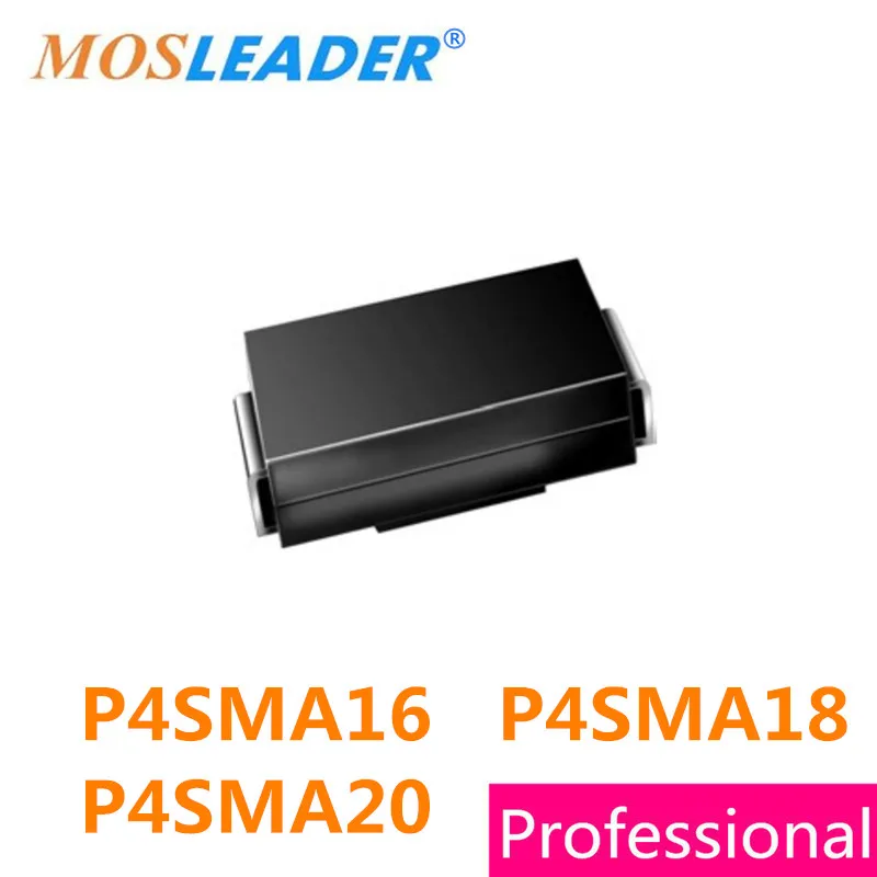 Mosleader TVS SMA DO214AC 500PCS P4SMA16A P4SMA18A P4SMA20A P4SMA16CA P4SMA18CA P4SMA20CA P4SMA16 P4SMA18 P4SMA20 Made in China