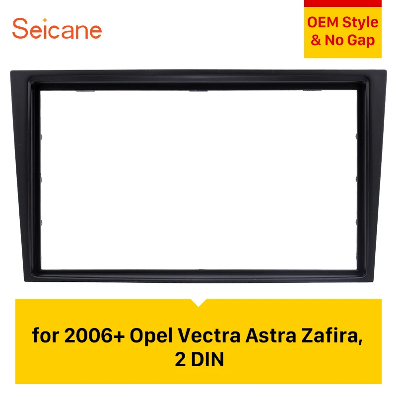 Seicane Double Din 173*98/178*100/178*102mm OEM Car Radio Fascia for Opel Vectra Astra Zafira Stereo Dash CD Frame Panel