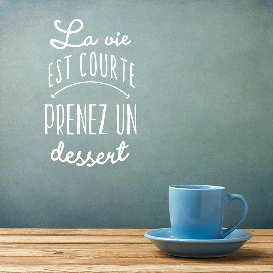 French version Life is too short Take a dessert Vinyl Wall Sticker Kitchen Dessert Wall Art Decals Mural bakery Shop decoration