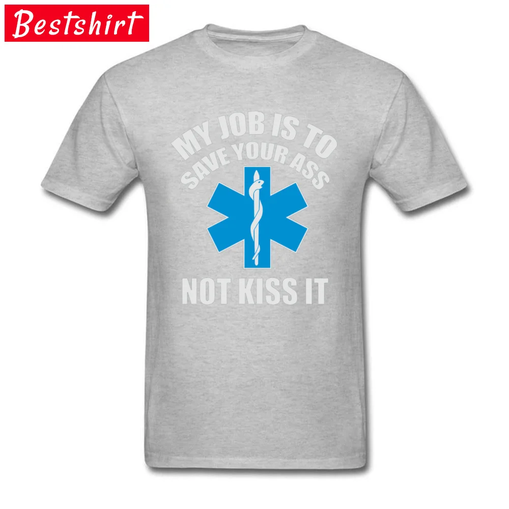 Paramedic Emergency T Shirt My job is to save your ass not kiss it 100% Cotton Top Quality Green Cross International T-Shirt Man