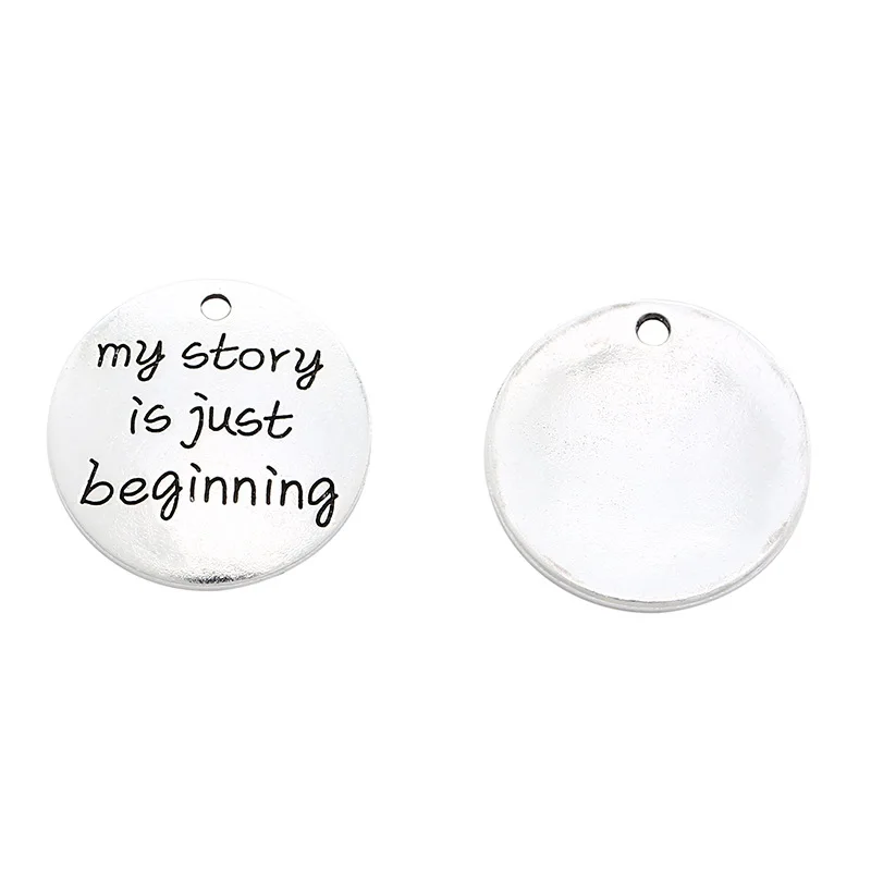 Hoting selling 10 Pieces/Lot 25mm letter printed my story is just beginning charm round disc message charms