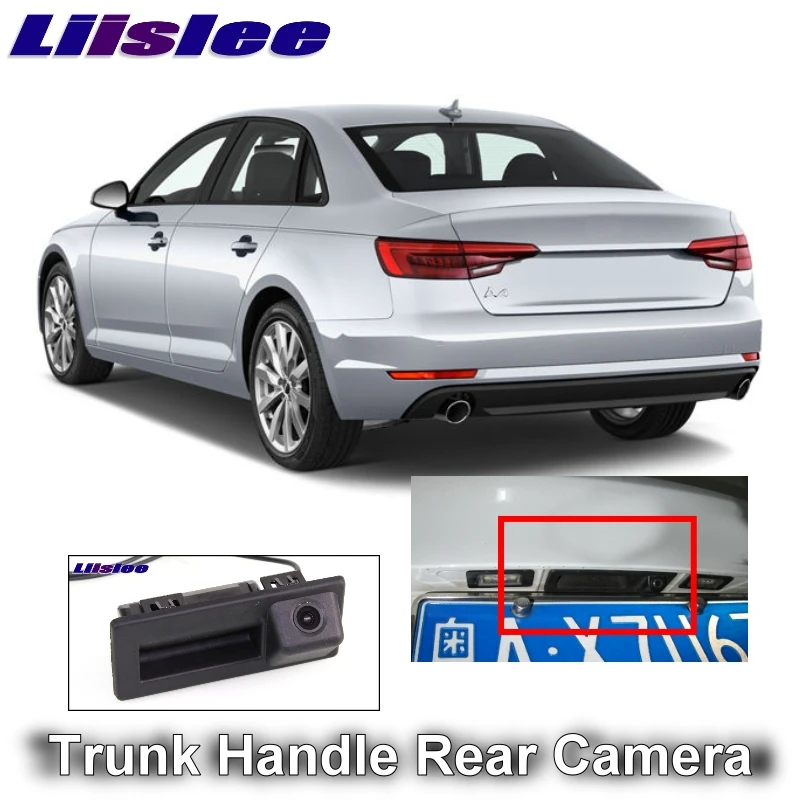 

For Audi A4 A4L S4 RS4 B9 8W 2015 2016 2017 LiisLee Car Rear View Parking Camera Instead of Original Factory Trunk Handle Camera