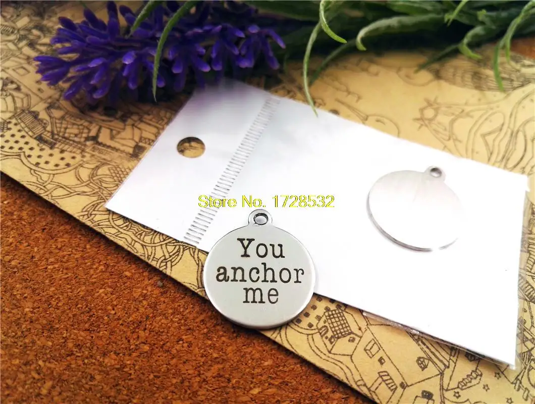 

20pcs--20mm stainless steel circle round "you anchor me"one side DIY Charms Pendants