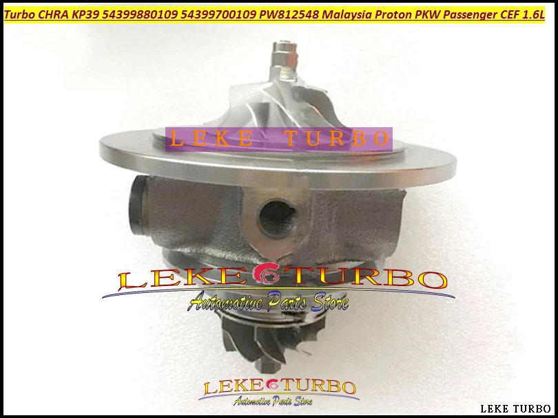 Turbo Cartridge CHRA KP39 109 54399880109 54399700109 5439-988-0109 PW812548 For Malaysia Proton PKW Passenger car CEF 1.6L 1.6T