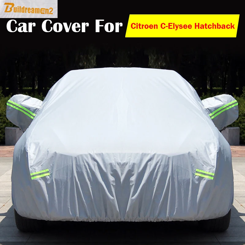 Buildreamen2 Car Cover Waterproof Sun Rain Snow Frost Preventing Scratch Anti UV Protector Cover For Citroen C-Elysee Hatchback