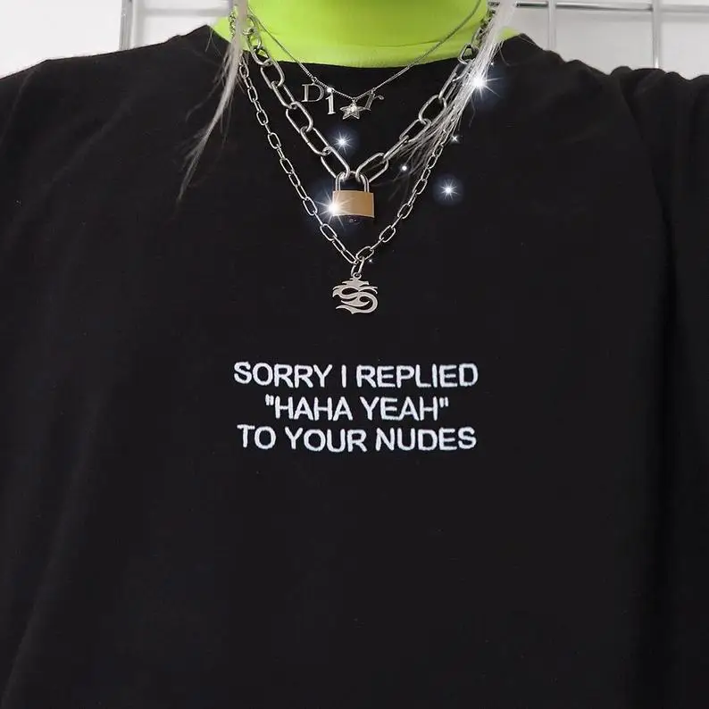

Skuggnas Новое поступление извините, я ответил Haha Yeah на ваши Nudes футболка Эстетическая одежда футболка в стиле Tumblr Grunge Прямая поставка