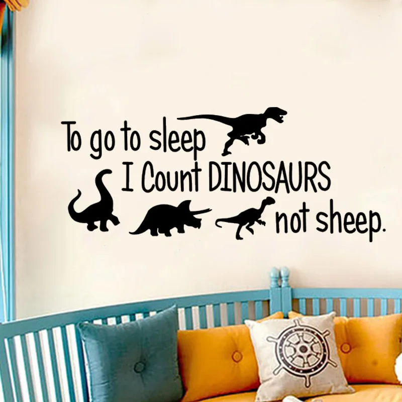 

To Go To Sleep I Count DINOSAURS Not Sheep Wall Sticker For Kids Room Decoration Mural Art Decals Wallpaper Home Decor Stickers