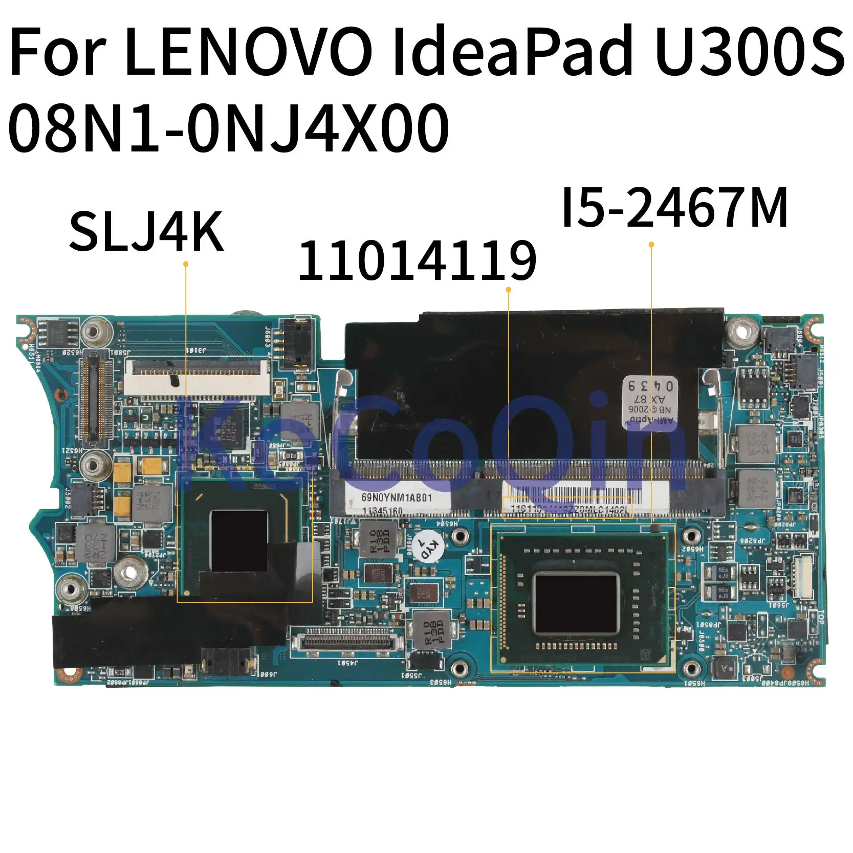 

KoCoQin Laptop motherboard For LENOVO IdeaPad U300S I5-2467M Mainboard 08N1-0NJ4X00 11014119 11S11014119ZZ SLJ4K