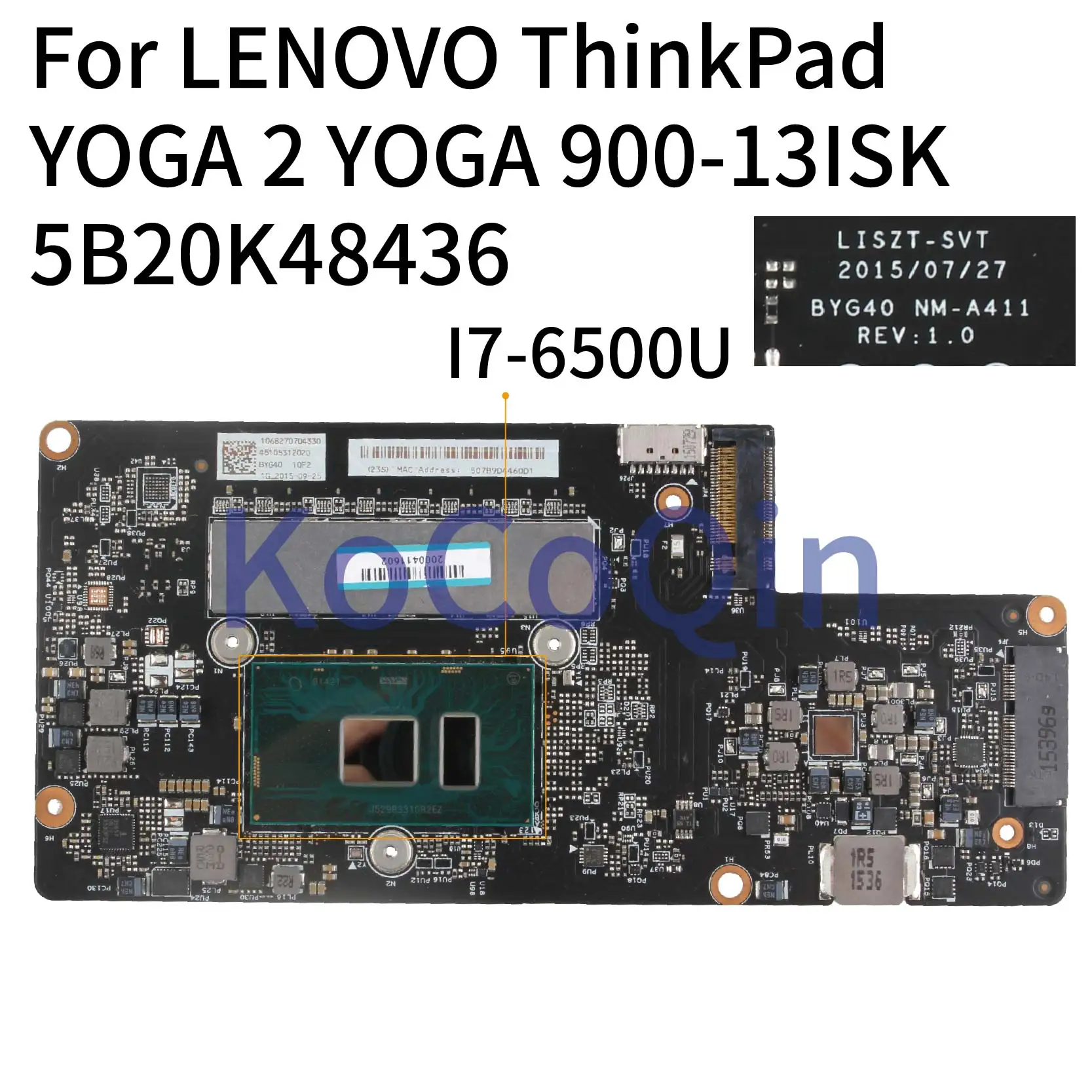 

KoCoQin Laptop motherboard For LENOVO YOGA 900-13ISK I7-6500U 8GB Mainboard 5B20K48435 BYG40 NM-A411 SR2EZ