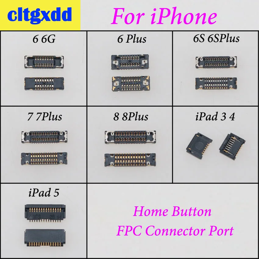 cltgxdd Home Button FPC Connector Dock Port Plug On Motherboard Replacement For iPhone 5 5S 5C 6S 6SP 7G 7 8 Plus For iPad 3 4 5