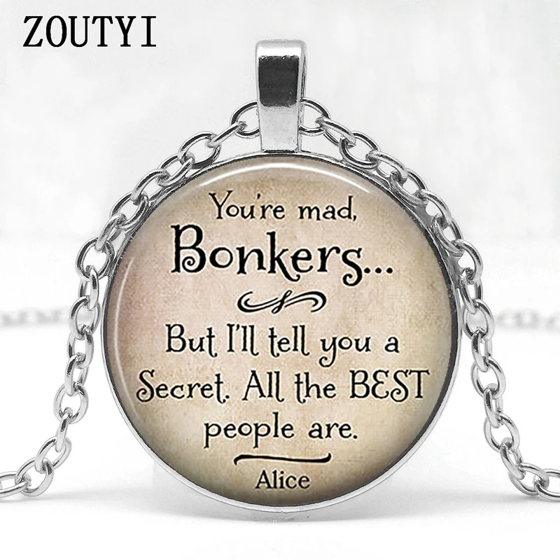 2018/ I am not a crazy Cheshire pendant citing Alice in Wonderland handmade pendant necklace glass cabochon jewelry.