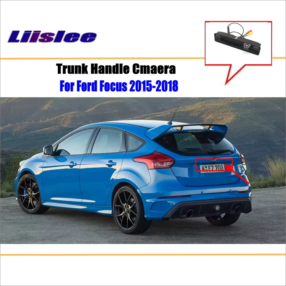 

Камера заднего вида для Ford Focus 2015, 2016, 2017, 2018, 2019, ручка багажника