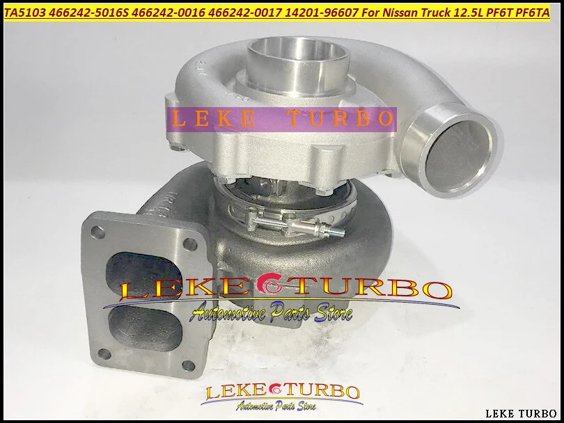 Turbo TA5103 466242 466242-5016S 466242-0016 466242-0017 14201-96607 1420196607 Turbocharger For Nissan Truck 12.5L PF6T PF6TA